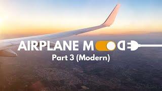 Airplane Mode Part 3 Modern