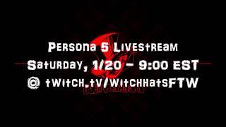 Persona 5 Livestream Announcement (1/20/18 @ 9:00 PM EST)