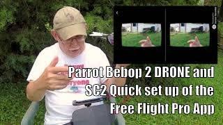 Parrot Bebop 2 DRONE and SC2 Quick set up of the Free Flight Pro App