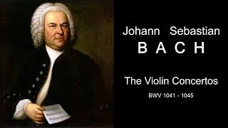 Bach. The Violin Concertos, BWV 1041 - 1045 | Бах. Скрипичные концерты, BWV 1041 - 1045