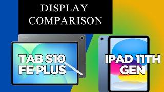 Tab S10 FE Plus vs Ipad 11th Gen | Display Comparison