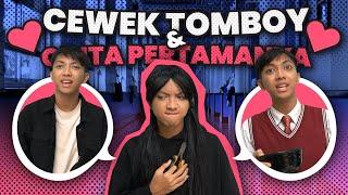 [DRAMA] CEWEK TOMBOY DAN CINTA PERTAMANYA