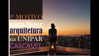 U2017 - 3º Motivo para fazer o curso de Arquitetura e Urbanismo da UNIPAR Cascavel