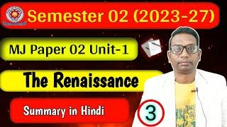 Sem-02 (2023-27) MJ-02 Unit -01 "The Renaissance, The Reformation" Summary in Hindi