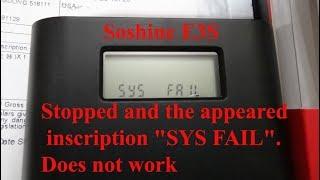 Soshine E3S  Stopped and the appeared  inscription "SYS FAIL".  Seller- tomtop.wholesaler