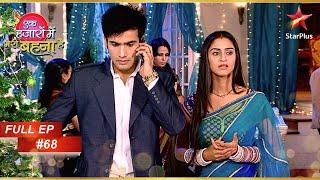 Viren and Jeevika are worried! | Full Episode :68 | Ek Hazaaron Mein Meri Behna Hai