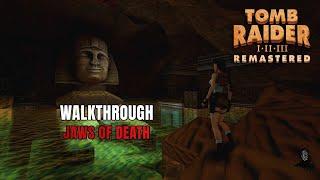 Tomb Raider I Remastered: Unfinished Business | Jaws of Death