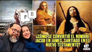 How did the name Jacob become James, James in the New Testament?