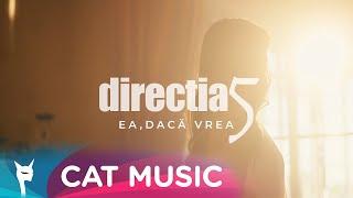 Directia 5 - Ea daca vrea M/V