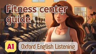 Oxford English Listening | A1 | Fitness center guide