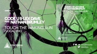 Code U & Lex Dave feat. Nathan Brumley - Touch The Waking Sun (Vocal Mix) | Party Music