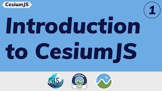 Part 1: Introduction to CesiumJS