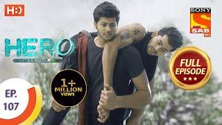 Hero - Gayab Mode On - Ep 107 - Full Episode - 7th May, 2021