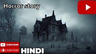 एक डरावनी रात: खौफनाक हवेली की सच्चाई. //Horror story || Explained = IN HINDI