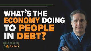 What’s the Economy Doing to People in Debt? | DFI30