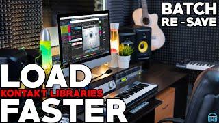 KONTAKT - Load Libraries FASTER with BATCH RE-SAVE