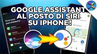 Come utilizzare Google Assistant al posto di Siri su iPhone! [NO JAILBREAK] iOS 12+