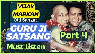 Must Listen for New Sangat Guru Ji Satsang by old Sangat Vijay Markan Patiala Part 4 of 4