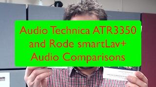 Audio Technica ATR3350 and Rode smartLav+ audio tests