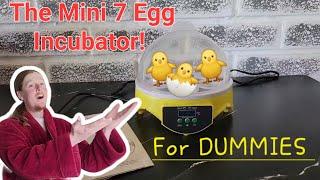 How to use the mini 7 egg incubator! FOR DUMMIES!!!