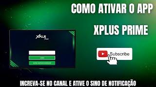 COMO ATIVAR O APLICATIVO XPLUS PRIME