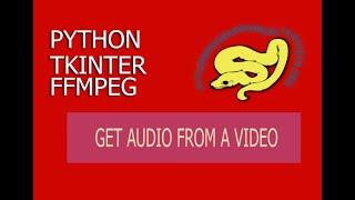 Python, tkinter and ffmpeg: GUI to get audio from a video