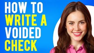 How To Write A Voided Check (How to Void Check for Direct Deposit)