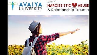 2023 02 Avaiya University Healing From Narcissistic Abuse and Relationship Trauma