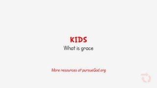 KIDS - What is grace