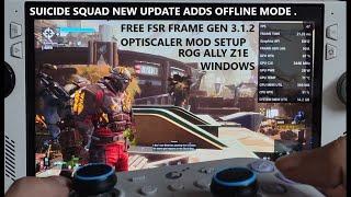 Suicide Squad Kill The Justice League Update Adds Offline Mode FREE FSR 3.1.2 Frame Gen Mod Rog Ally