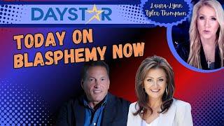 Daystar: Today on Blasphemy Now?