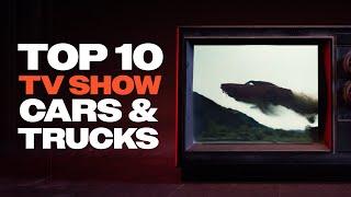 We Count Down Our Top 10 Favorite TV Show Cars & Trucks—Do You Agree with Us?