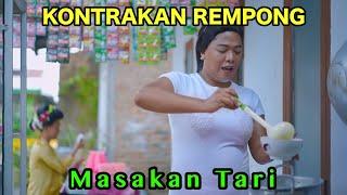 MASAKAN TARI || KONTRAKAN REMPONG EPISODE 842