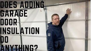 Does Adding Garage Door Insulation Do Anything? We will install a kit and find out #garagedoor