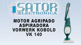 Motor agripado ASPIRADORA Vorwerk Kobold VK 140