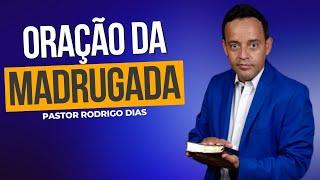 ORAÇÃO FORTE DA MADRUGADA 17 DE OUTUBRO DE 2024 PASTOR RODRIGO DIAS