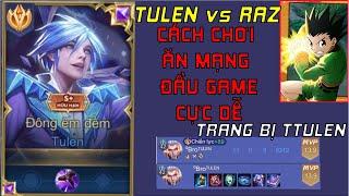 Top Tulen| Tulen cách chơi Tulen di chuyển đầu game ăn mạng dễ như ăn bánh| liên quân tulen trang bị