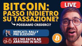 BITCOIN: PASSO INDIETRO SULLA TASSAZIONE? || MERCATI: RALLY PRE-ELEZIONI