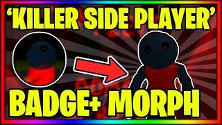 How to get the "KILLER SIDE PLAYER" BADGE + MORPH in CUSTOM PIGGY SHOWCASE || Roblox