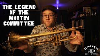 The Legend of the Martin Committee Trumpet