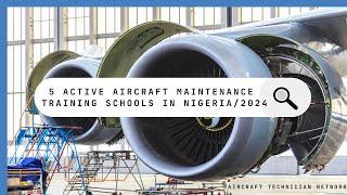 5 Active Aircraft Maintenance Training Schools in Nigeria 2024