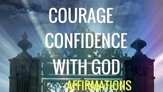 Affirmations: "God, Give Me Confidence and Courage"  Strength through God Affirmations