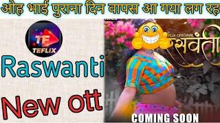 Raswanti New poster review/ Teflix New ott / Bumper update l