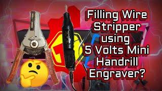 Filling My Wire Stripper Using 5 Volts Mini Handrill  Engraver