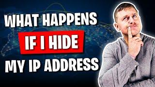 What Happens If I Hide My IP Address