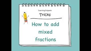 Lecture Snippets on Fractions (Tricks on Adding Mixed Fractions)