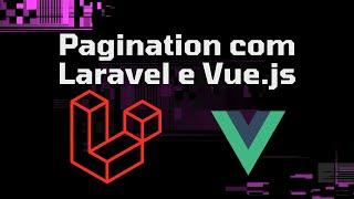 Pagination com Laravel 9 e Vue.js