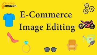 E-commerce Image Editing - E-commerce Image Editing Services | E-commerce Product Image Editing