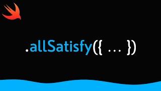 Swift: Validate Arrays with AllSatisfy (2021 Tutorial)