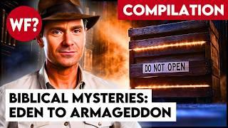 COMPILATION: Biblical Mysteries from Eden to Armageddon